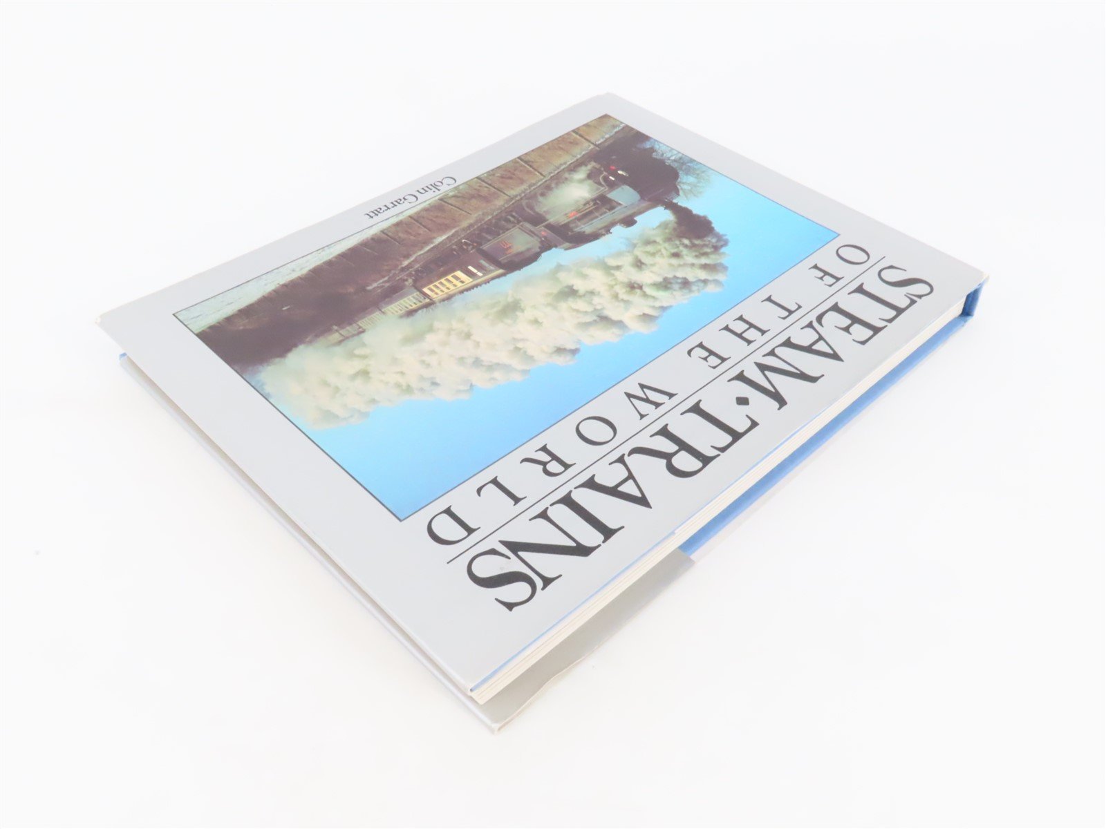 Steam • Trains Of The World by Colin Garratt ©1987 HC Book