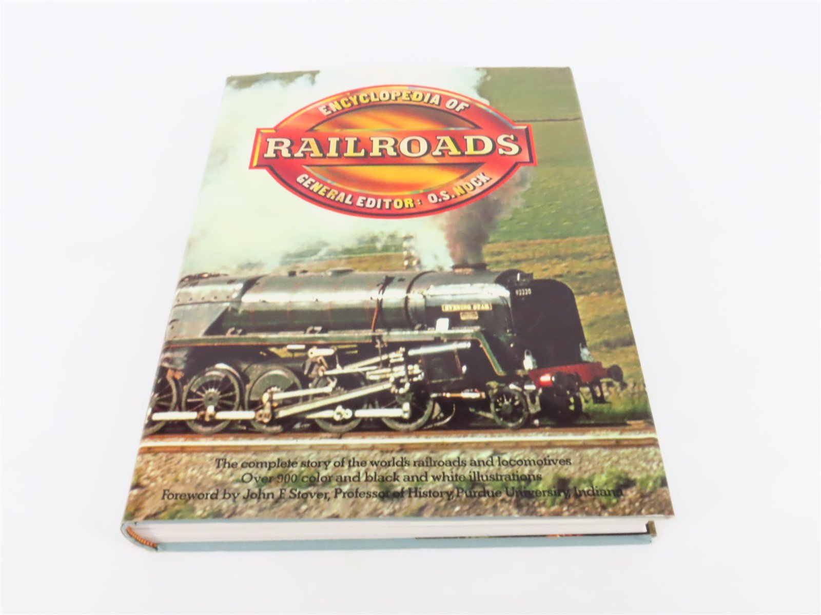 Encyclopedia Of Railroads by O.S. Nock, General Editor ©1977 HC Book