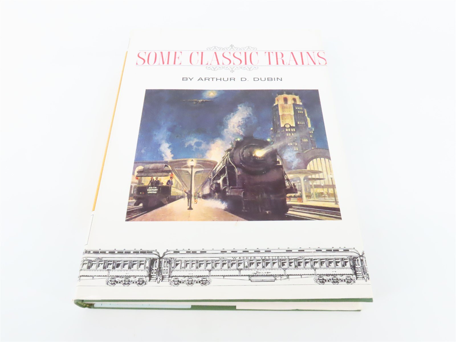 Some Classic Trains by Arthur D. Dubin ©1975 HC Book