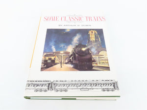Some Classic Trains by Arthur D. Dubin ©1975 HC Book