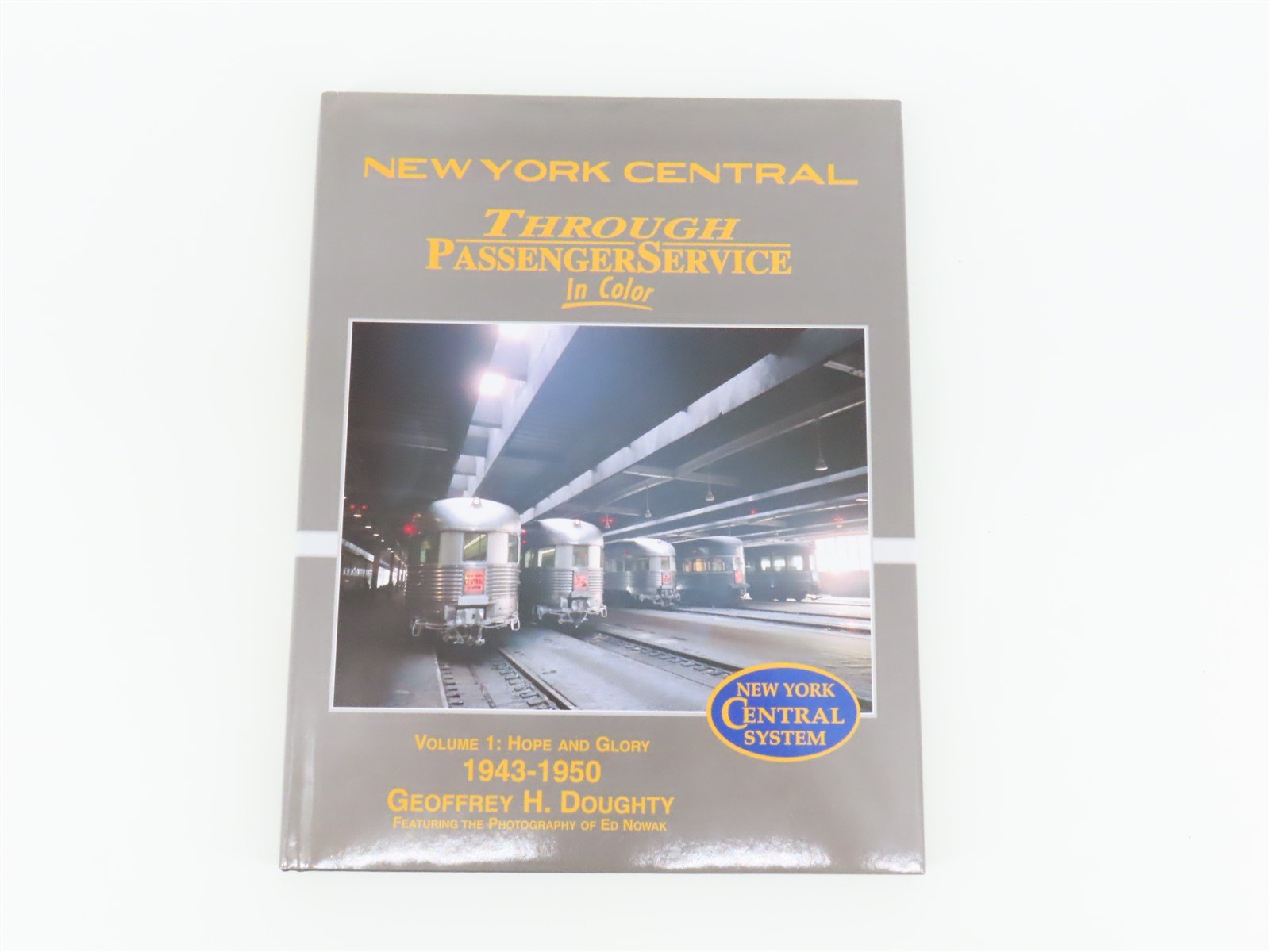 Morning Sun NYC Through Passenger Service In Color V. 1: Hope & Glory 1943-1950