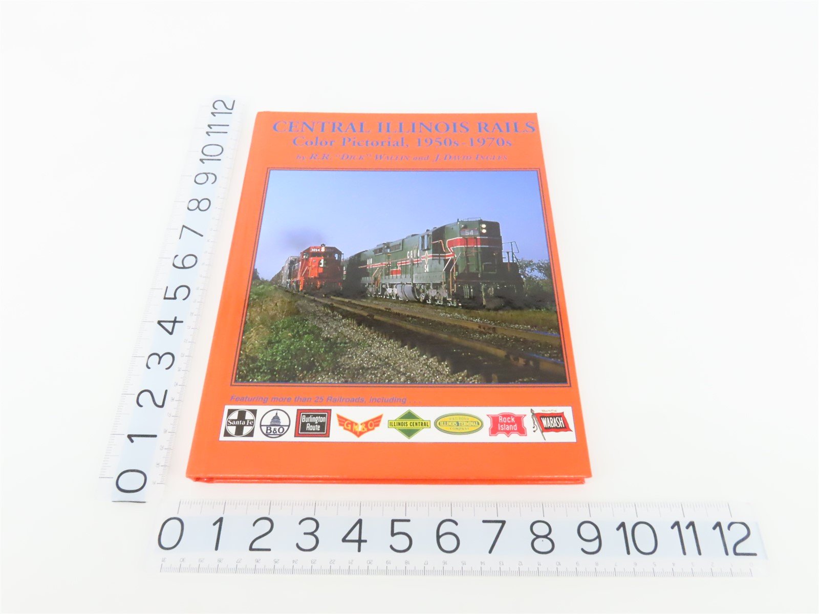 Central Illinois Rails Color Pictorial, 1950s-1970s by Wallin & Ingles ©2011