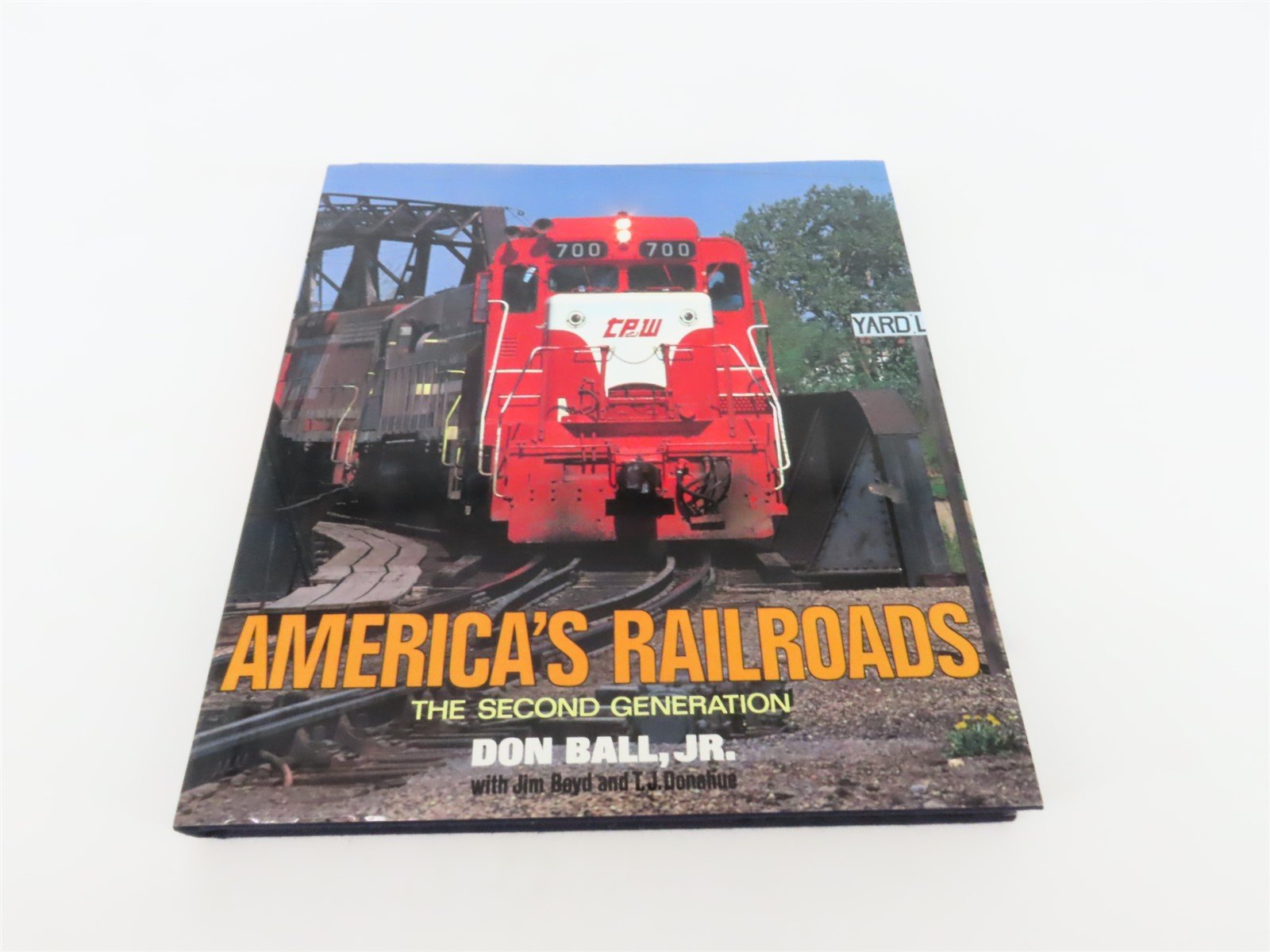 America's Railroads The Second Generation by Don Ball, Jr. ©1980 HC Book