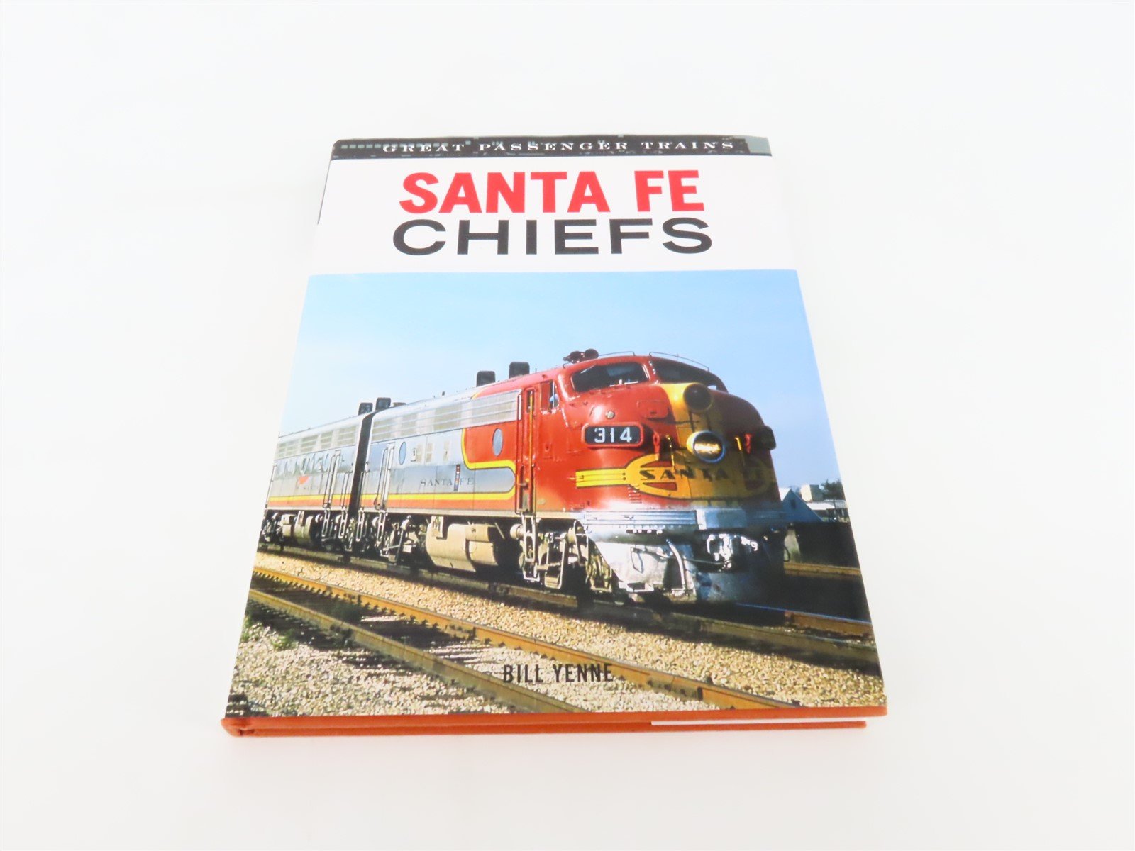 Great Passenger Trains: Santa Fe Chiefs by Bill Yenne ©2005 HC Book