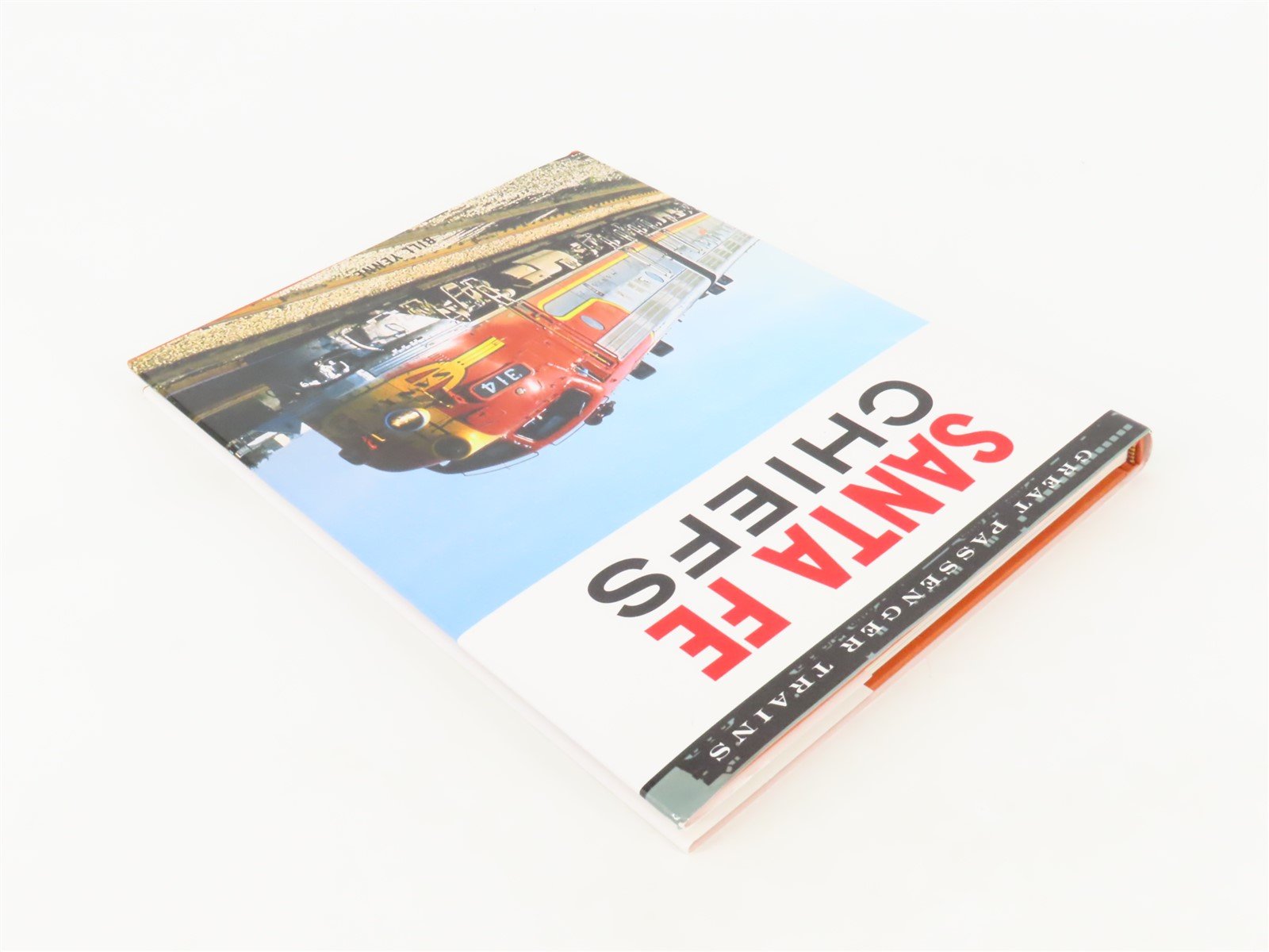 Great Passenger Trains: Santa Fe Chiefs by Bill Yenne ©2005 HC Book