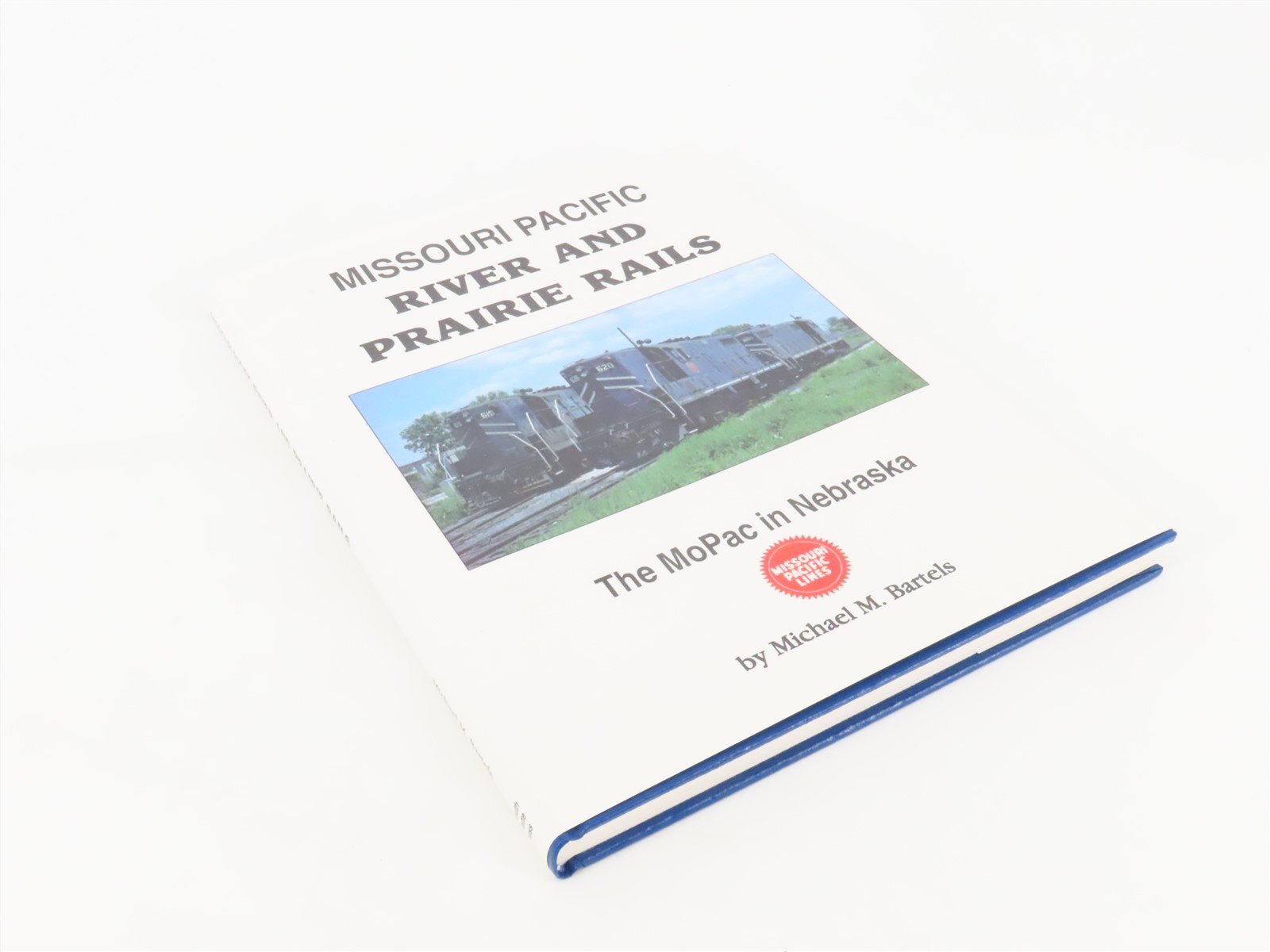 Missouri Pacific River and Prairie Rails The MoPac in Nebraska by Bartels ©1997