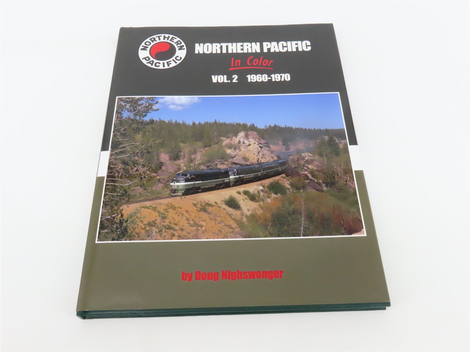 Morning Sun Northern Pacific In Color Vol. 2 1960-1970 by Nighswonger ©2008 Book