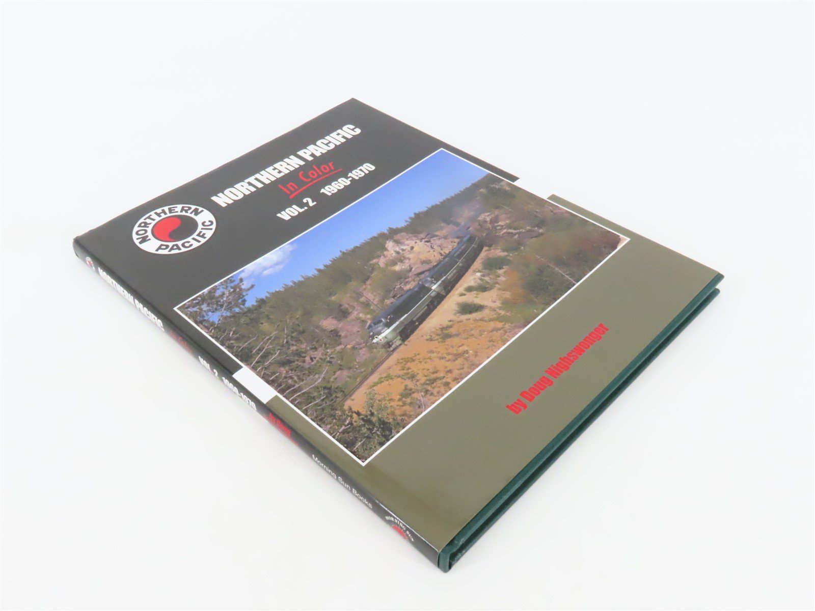 Morning Sun Northern Pacific In Color Vol. 2 1960-1970 by Nighswonger ©2008 Book