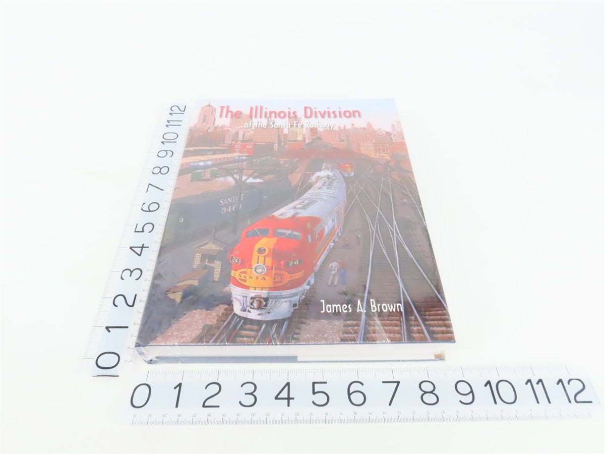 The Illinois Division of the Santa Fe Railway by James A. Brown HC Book - SEALED