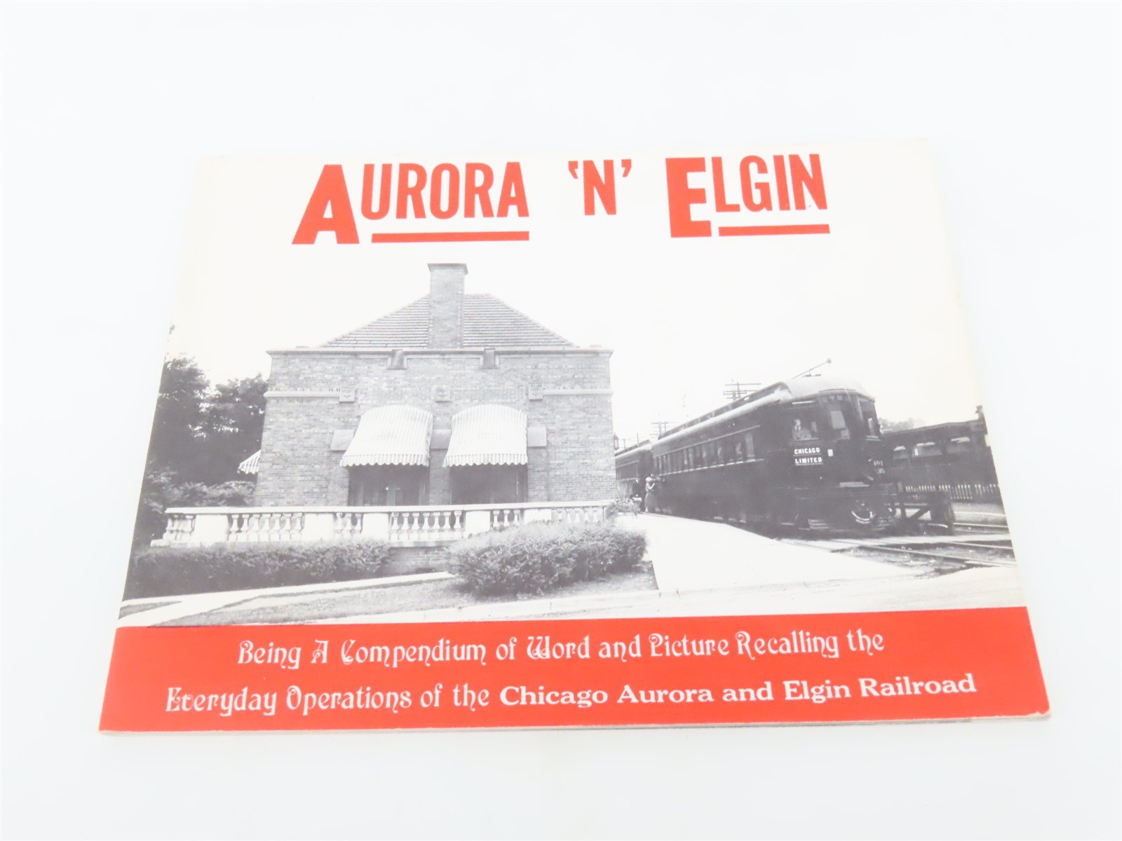 Aurora 'N' Elgin Chicago Aurora & Elgin by James D. Johnson ©1965 SC Book