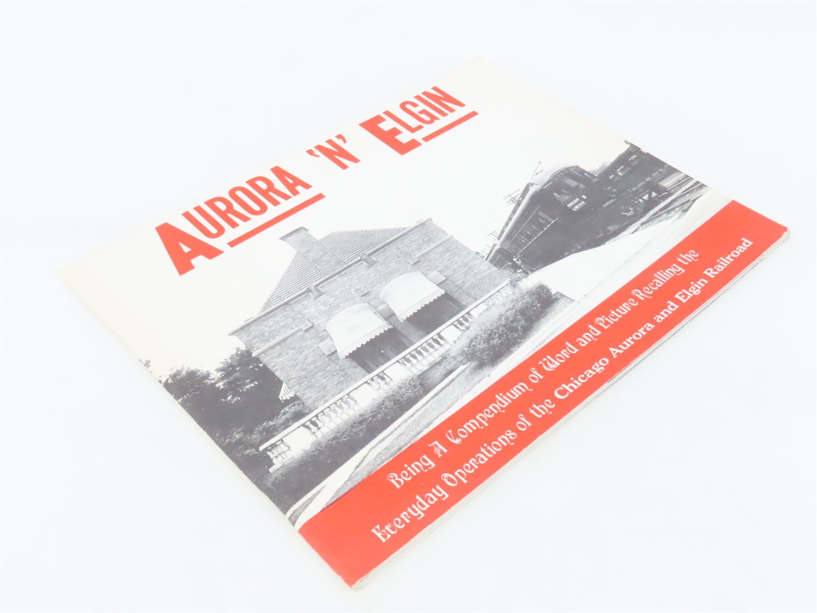 Aurora 'N' Elgin Chicago Aurora & Elgin by James D. Johnson ©1965 SC Book