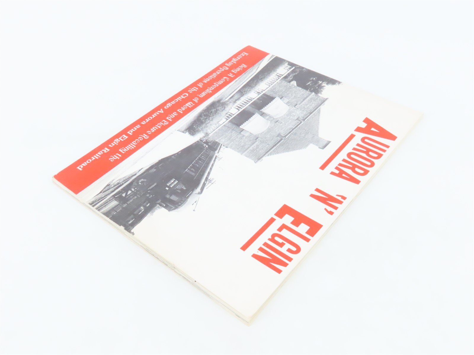 Aurora 'N' Elgin Chicago Aurora & Elgin by James D. Johnson ©1965 SC Book