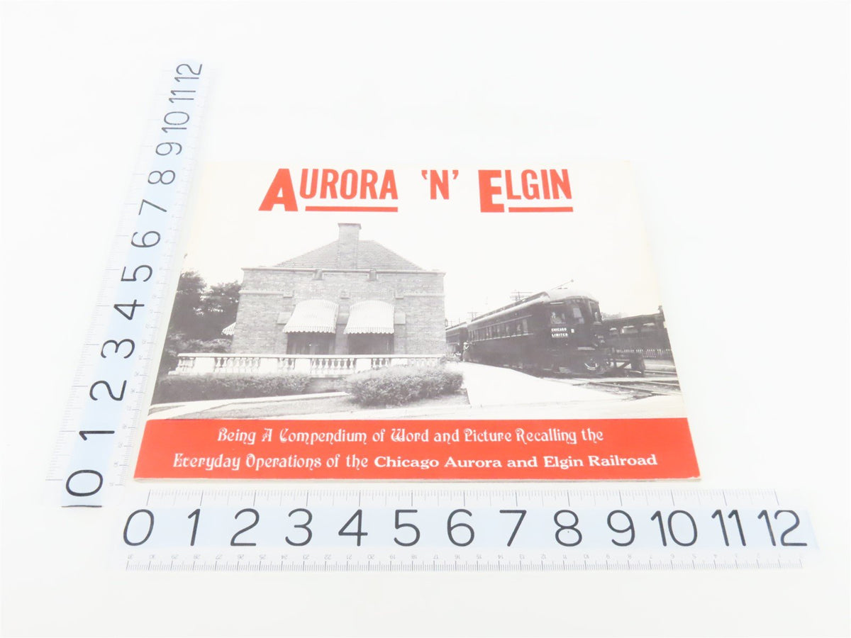 Aurora &#39;N&#39; Elgin Chicago Aurora &amp; Elgin by James D. Johnson ©1965 SC Book