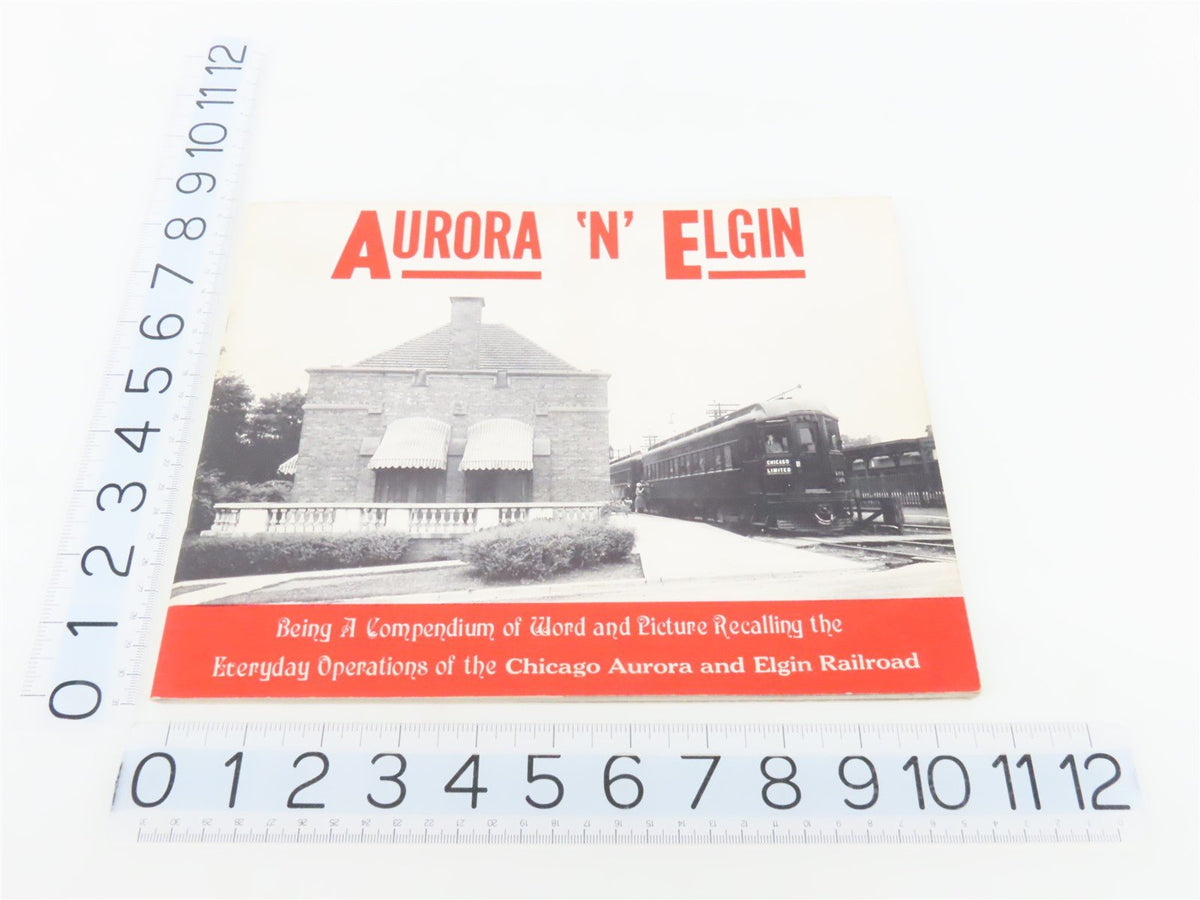 Aurora &#39;N&#39; Elgin Chicago Aurora &amp; Elgin by James D. Johnson ©1965 SC Book