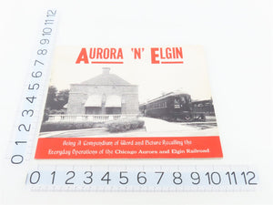 Aurora 'N' Elgin Chicago Aurora & Elgin by James D. Johnson ©1965 SC Book