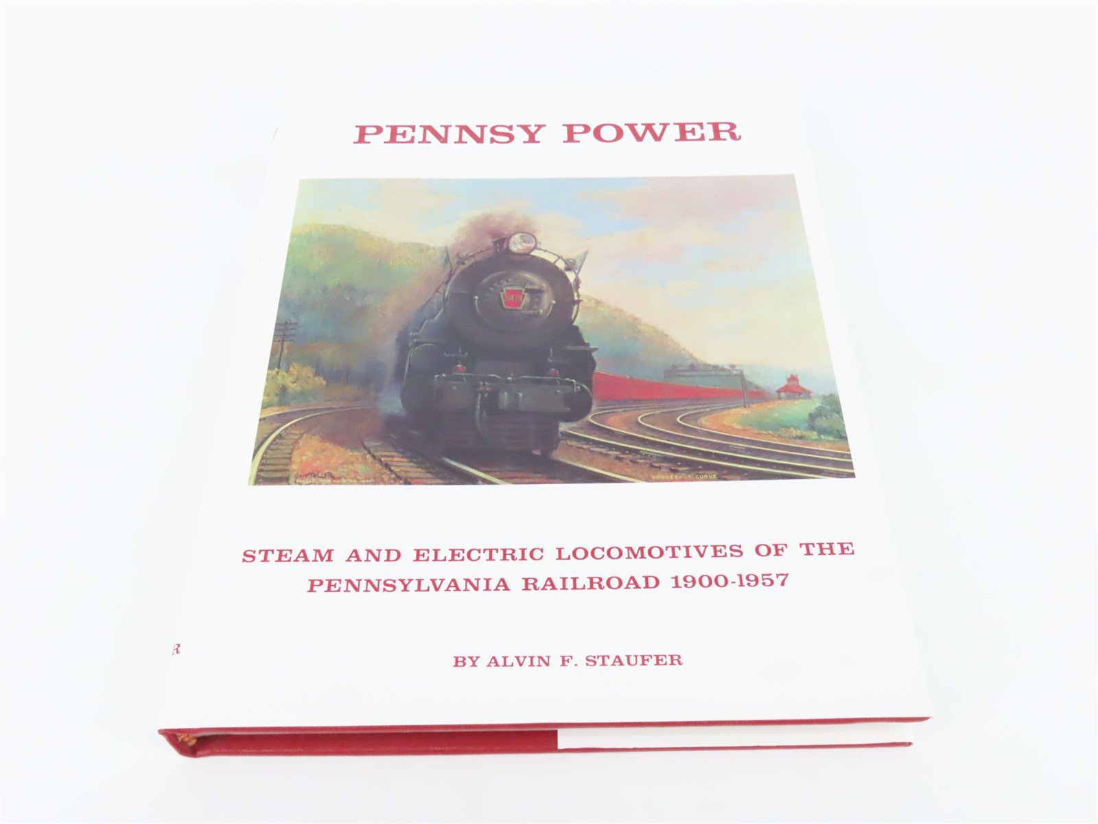 Pennsy Power Steam & Electric Locomotives Of The PRR 1900-1957 by Staufer ©1997