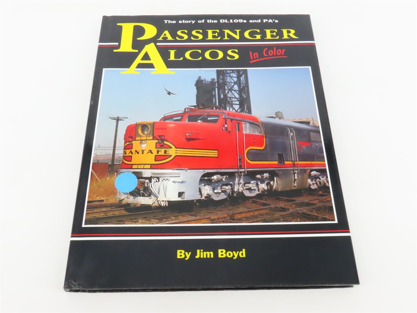 Morning Sun Passenger Alcos In Color by Jim Boyd ©2000 HC Book