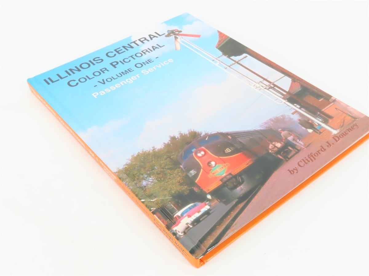 Illinois Central Color Pictorial Vol. One Passenger Service by Downey ©2002 HC