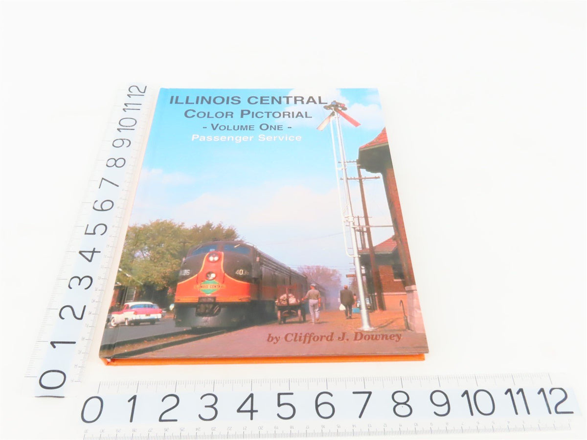Illinois Central Color Pictorial Vol. One Passenger Service by Downey ©2002 HC