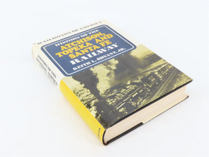 Railroads Of America: History Of The ATSF Railway by Keith L. Bryant, Jr. ©1974