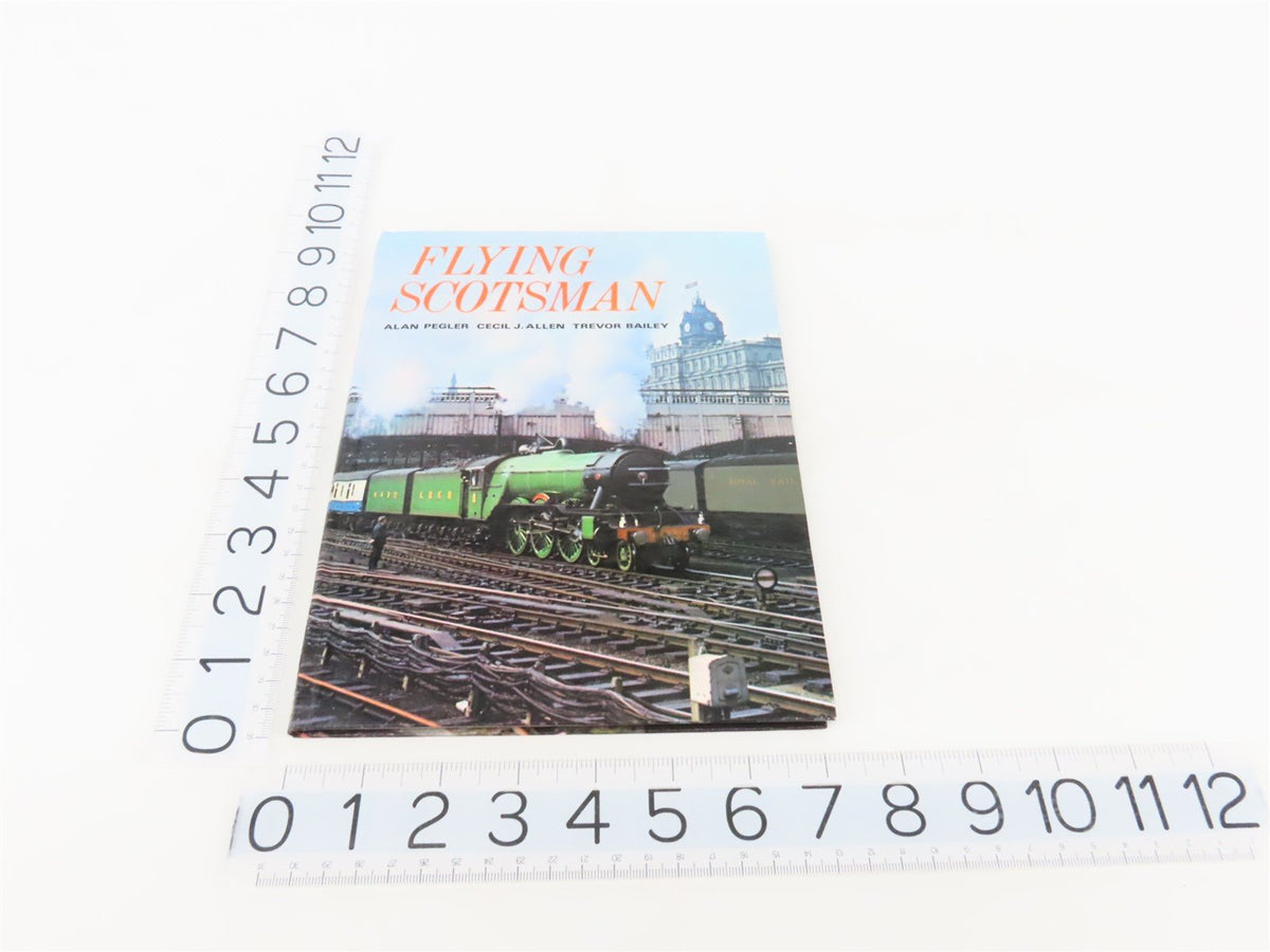 Flying Scotsman by Alan Pegler, Cecil J. Allen &amp; Trevor Bailey ©1969 HC Book