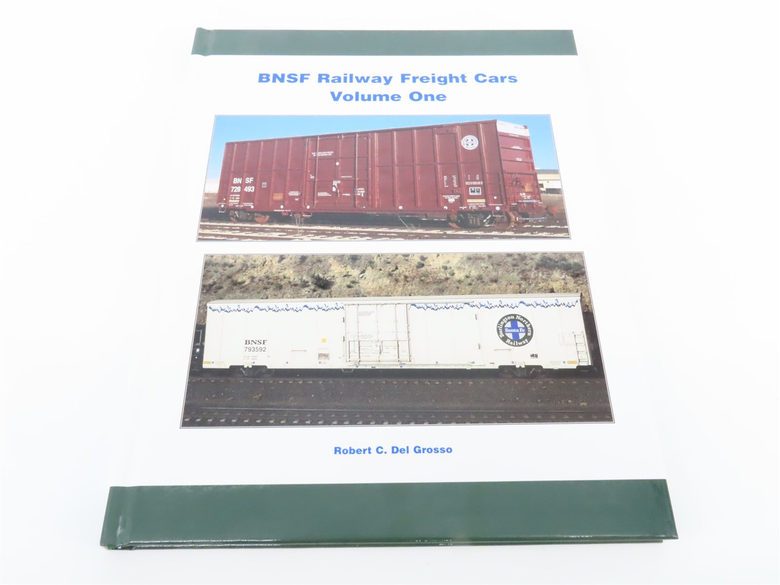 BNSF Railway Freight Cars Vol 1 by Robert C. Del Grosso ©2004