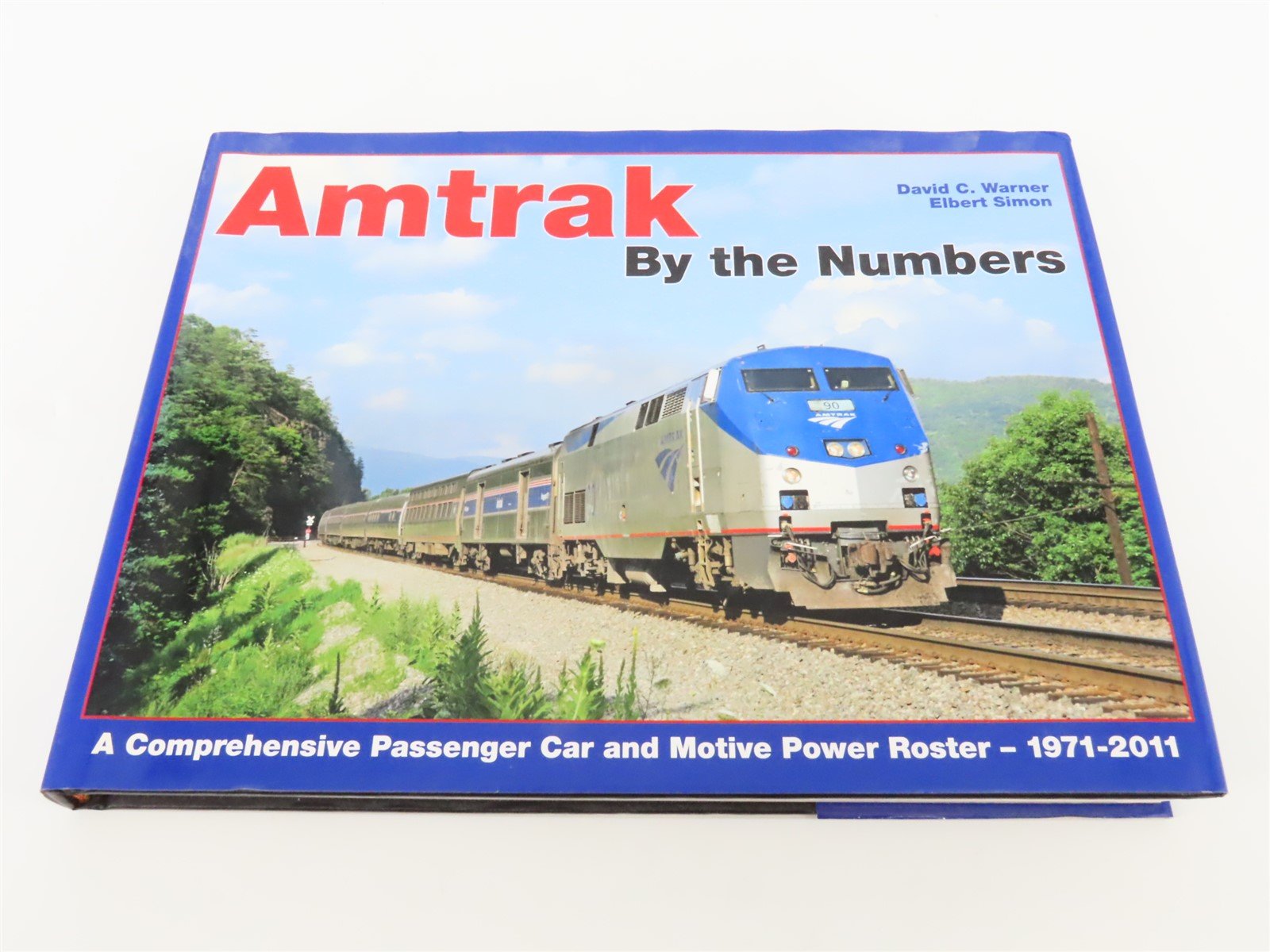Amtrak by The Numbers by David C. Warner & Elbert Simon ©2011