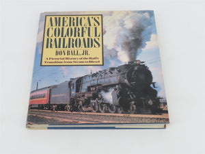 America's Colorful Railroads by Don Ball, Jr. ©1978 HC Book