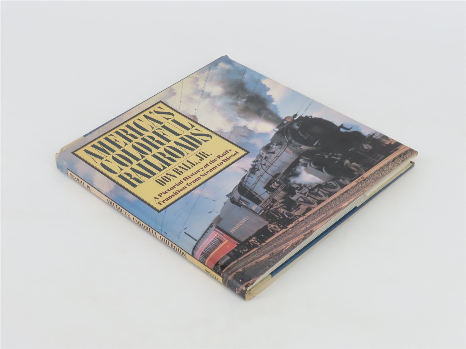 America's Colorful Railroads by Don Ball, Jr. ©1978 HC Book