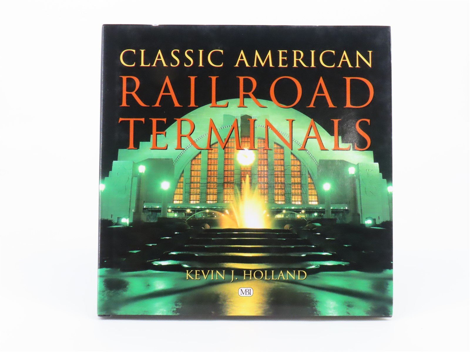 Classic American Railroad Terminals by Kevin J. Holland ©2001 HC Book