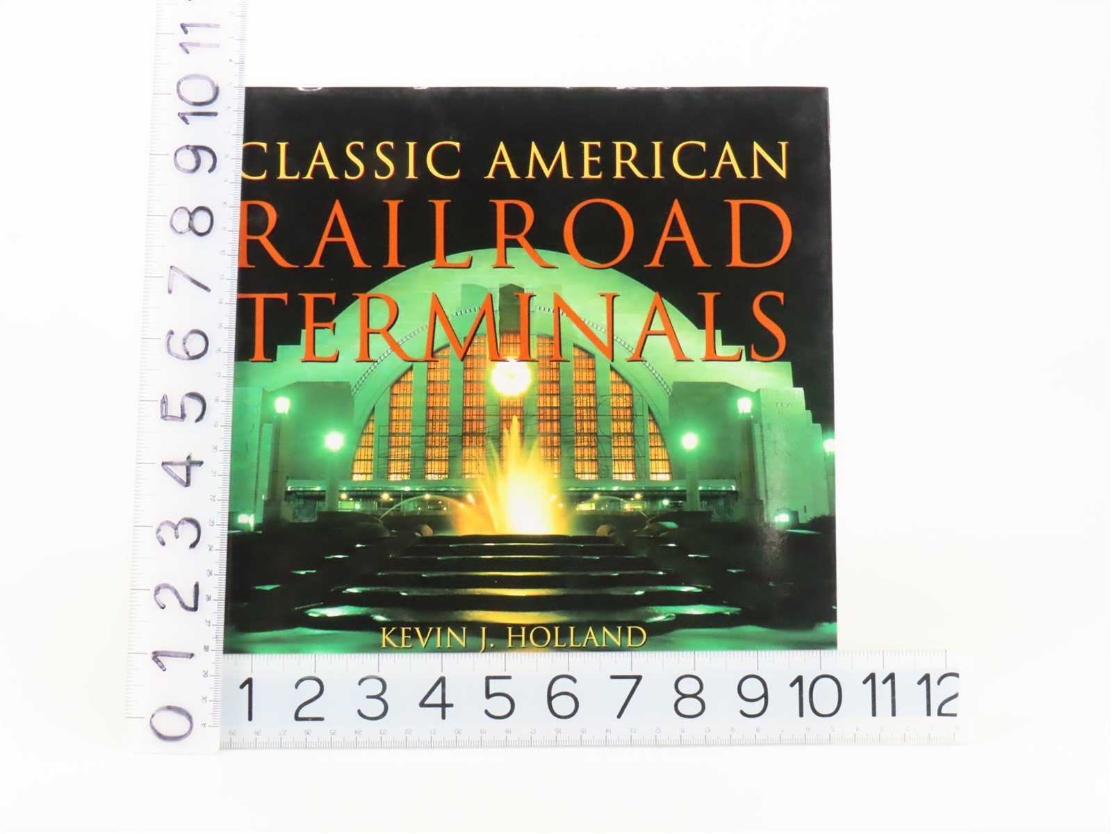 Classic American Railroad Terminals by Kevin J. Holland ©2001 HC Book