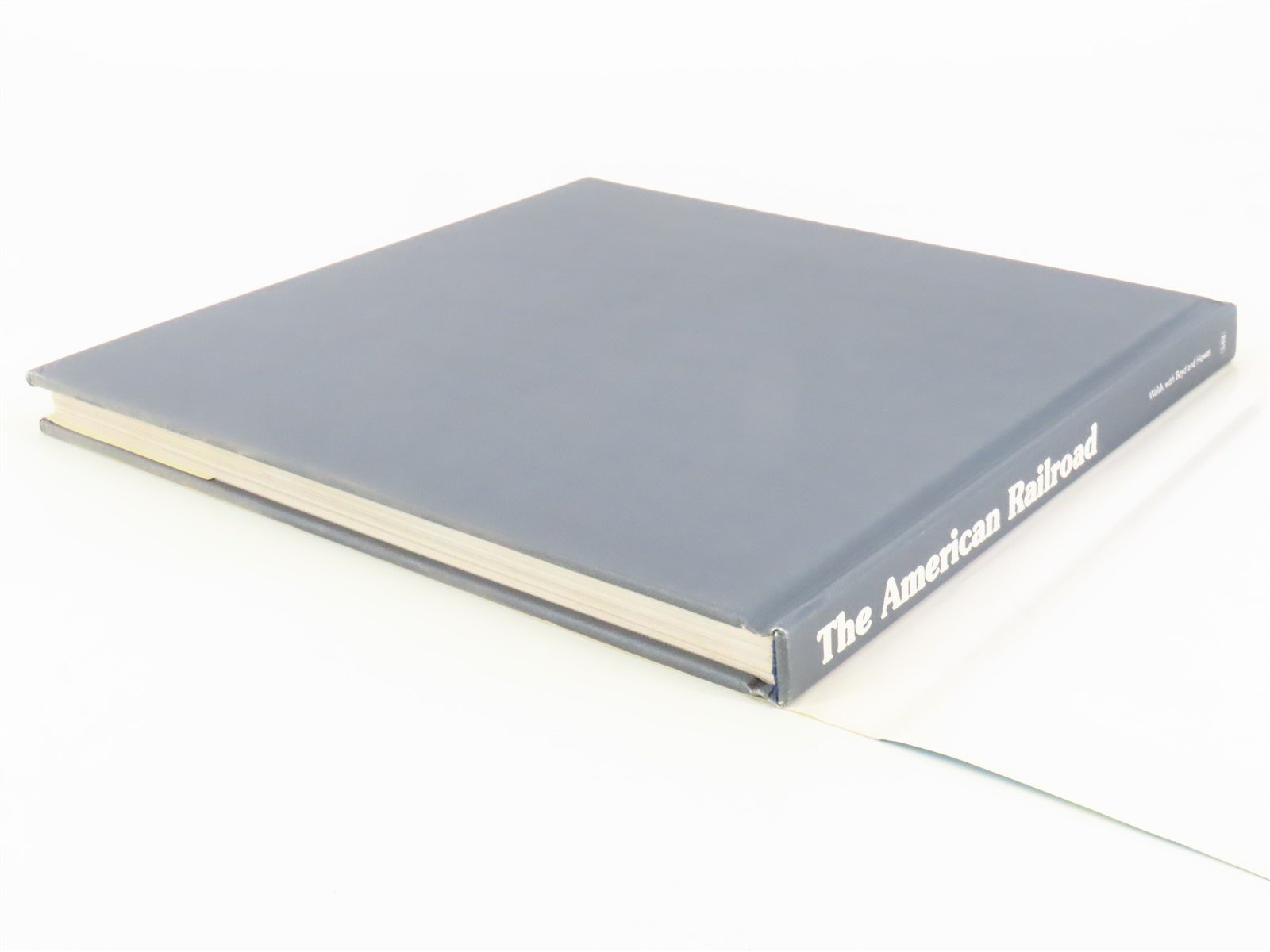 The American Railroad by Joe Welsh w/Jim Boyd & William F. Howes Jr. ©1999 HC Bk