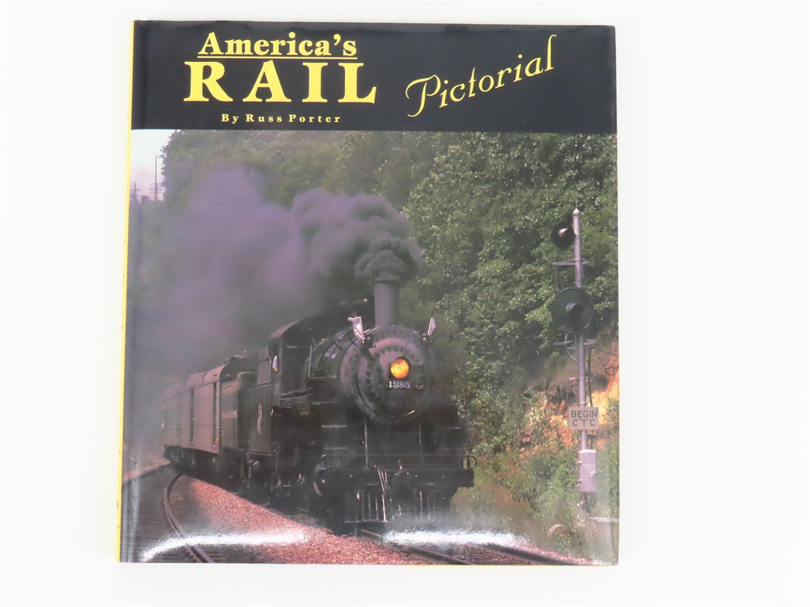 America's Rail Pictorial by Russ Porter ©2005 HC Book