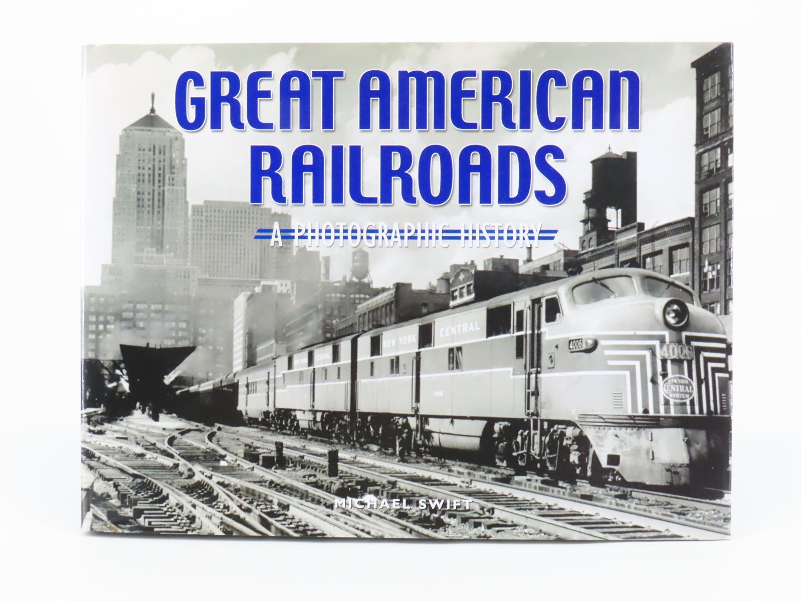 Great American Railroads by Michael Swift ©2006 HC Book