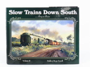 Slow Trains Down South...Deep in Dixie Volume 2 by Mallory Hope Ferrell ©2006