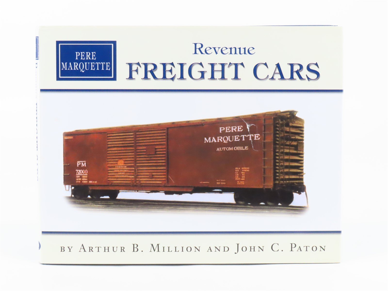 Pere Marquette Revenue Freight Cars by Arthur B. Million & John C. Paton ©2001