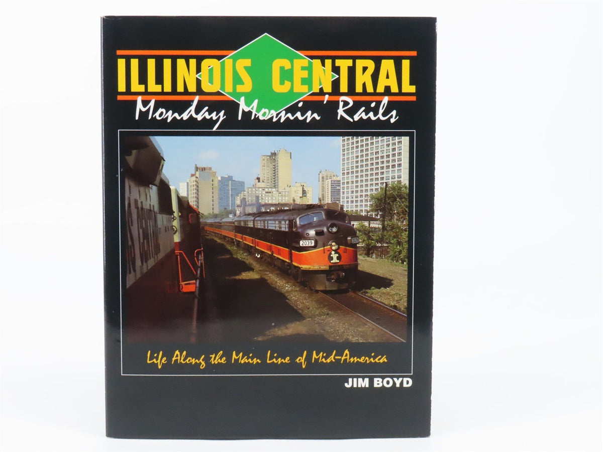Illinois Central Monday Mornin&#39; Rails by Jim Boyd ©1994 HC Book