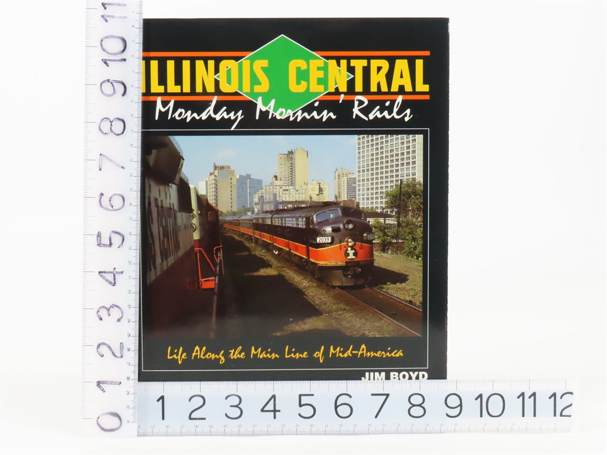 Illinois Central Monday Mornin&#39; Rails by Jim Boyd ©1994 HC Book