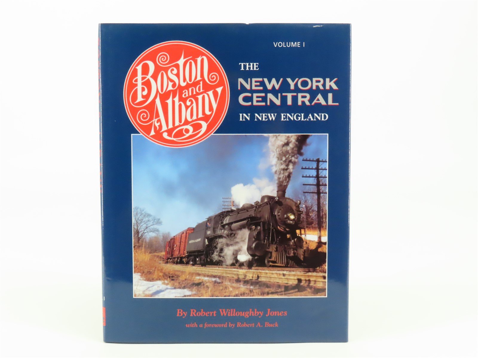 Boston and Albany New York Central in New England Vol 1 by Robert W. Jones ©1997