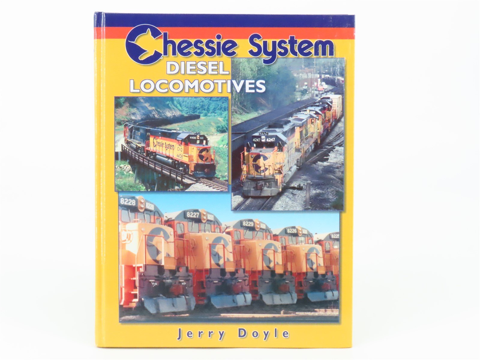 Chessie System Diesel Locomotives by Jerry Doyle ©1999 HC Book