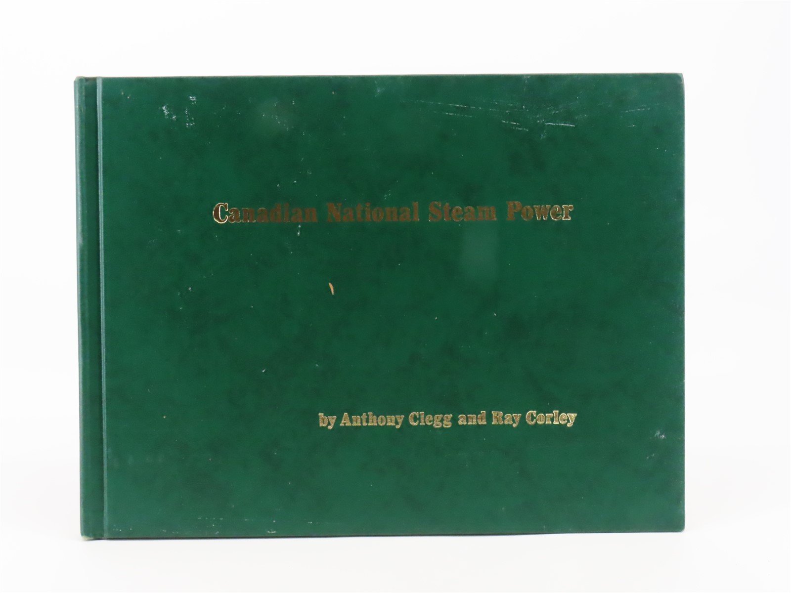 Canadian National Steam Power by Clegg and Corley ©1969 HC Book - SIGNED