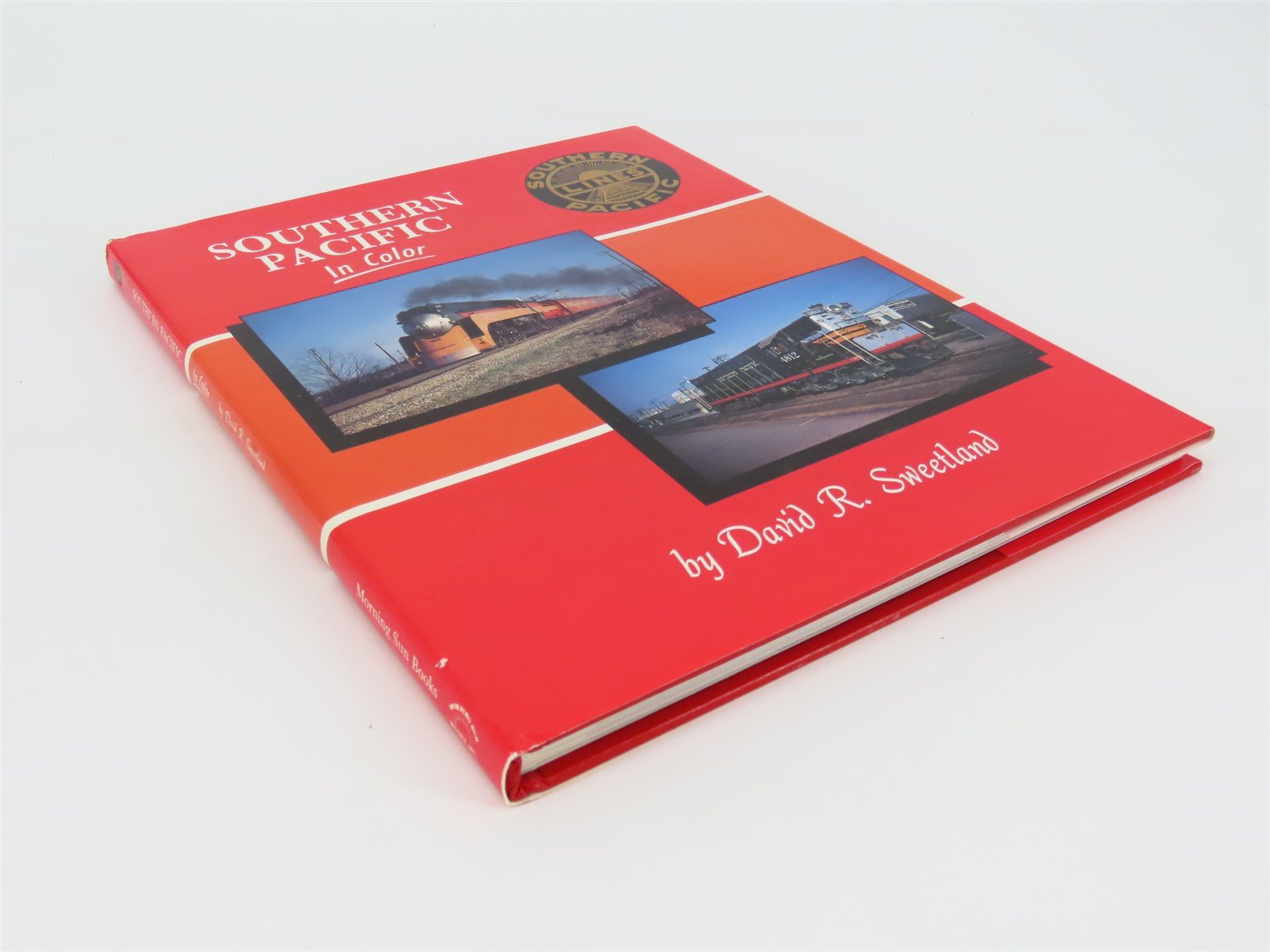 Morning Sun Books: Southern Pacific In Color by David R. Sweetland ©1993 HC Book