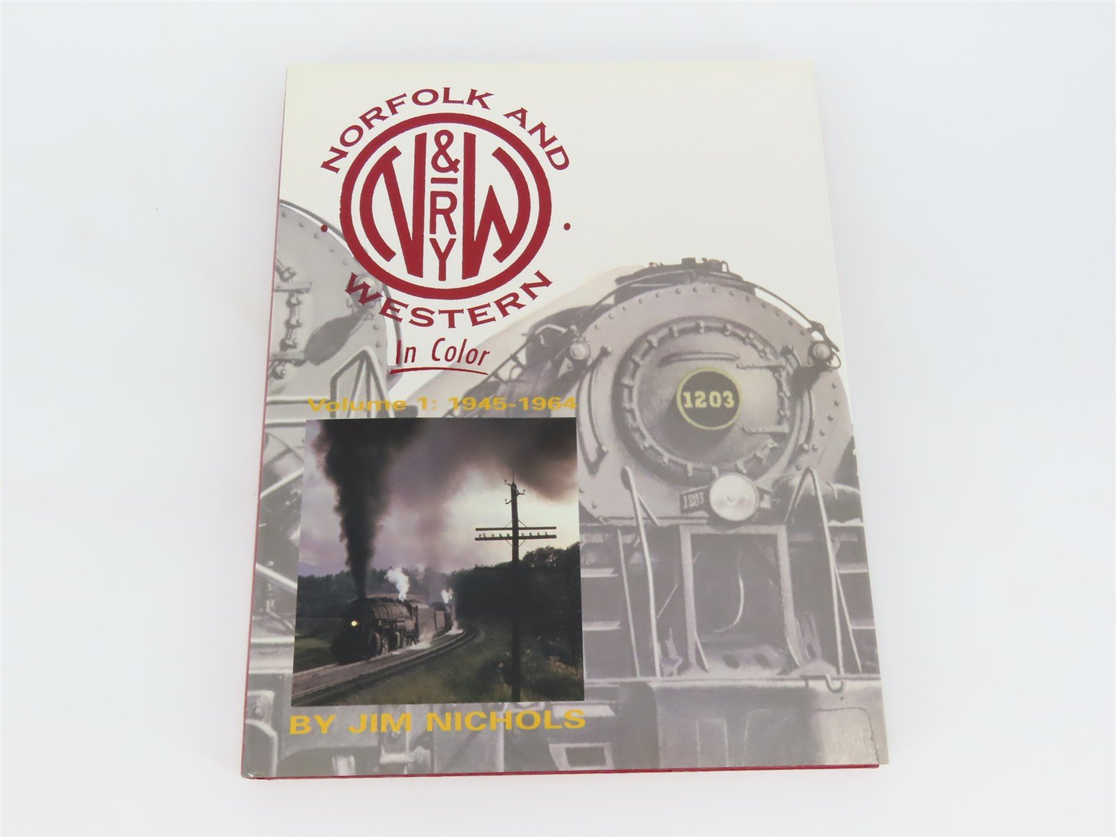 Morning Sun Books: Norfolk & Western In Color V. 1: 1945-1964 by Nichols ©1997