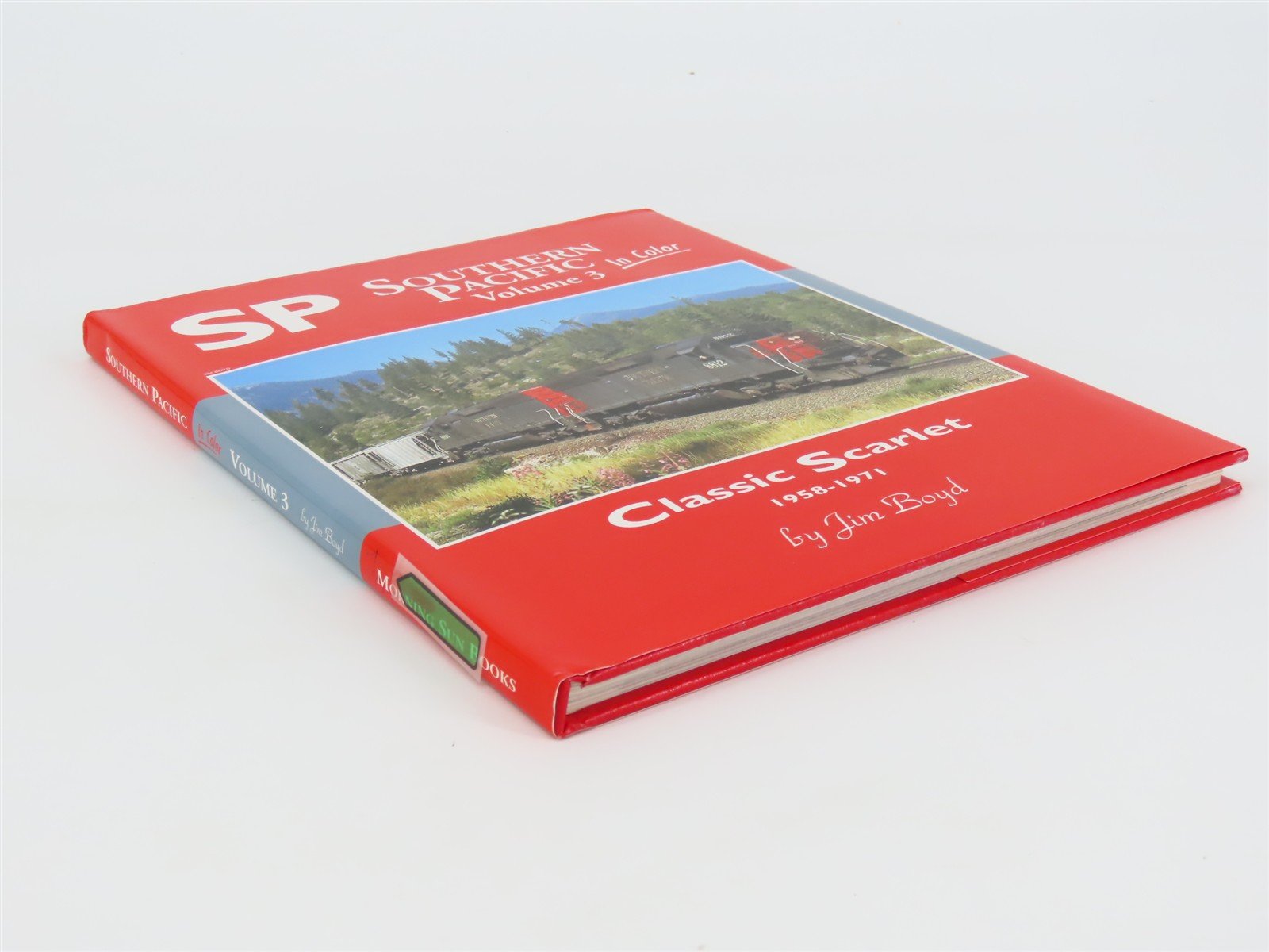 Morning Sun: Southern Pacific In Color V. 3 Classic Scarlet 1958-1971 by Boyd