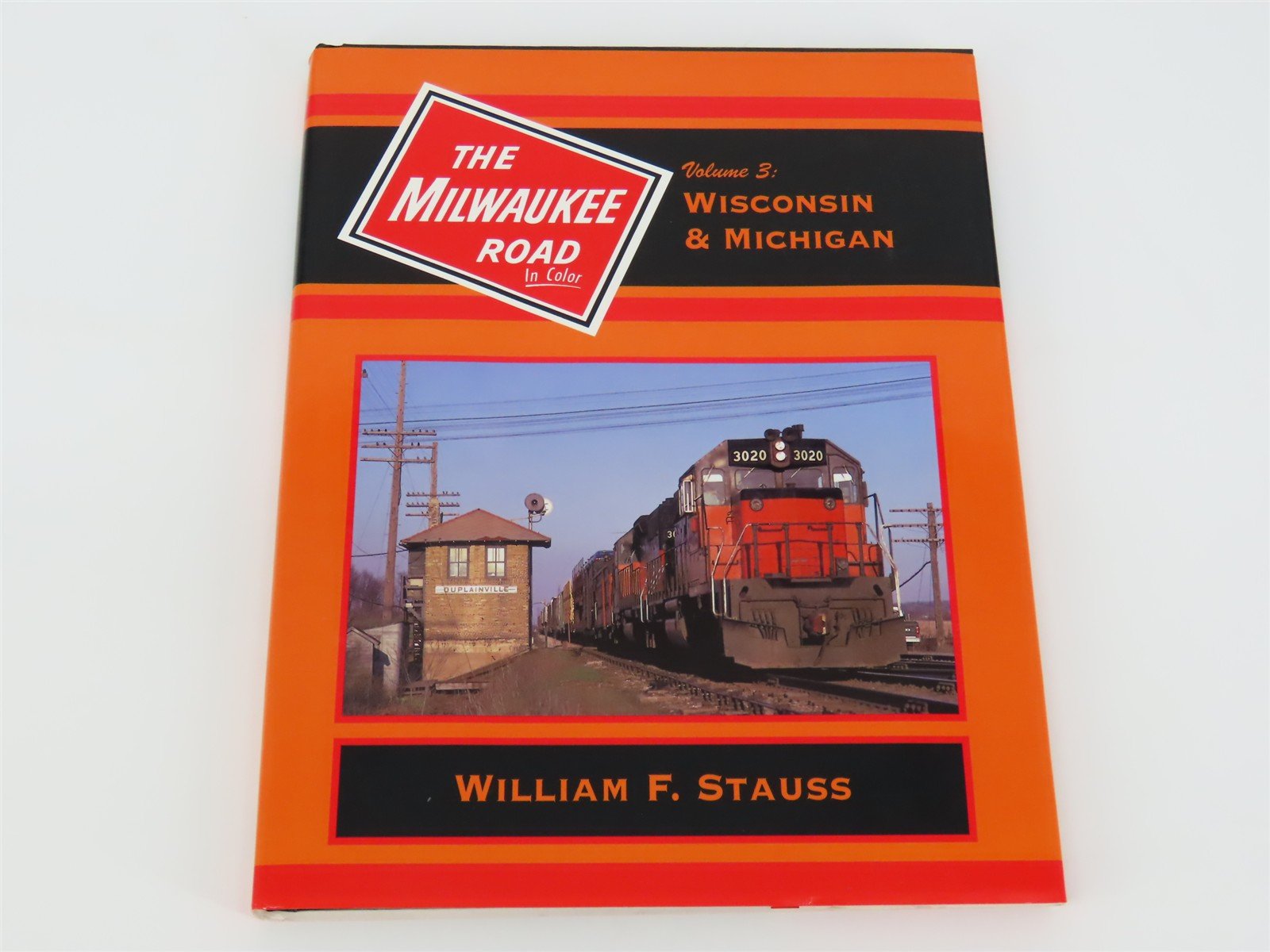 Morning Sun: The Milwaukee Road In Color V. 3: Wisconsin & Michigan by Stauss