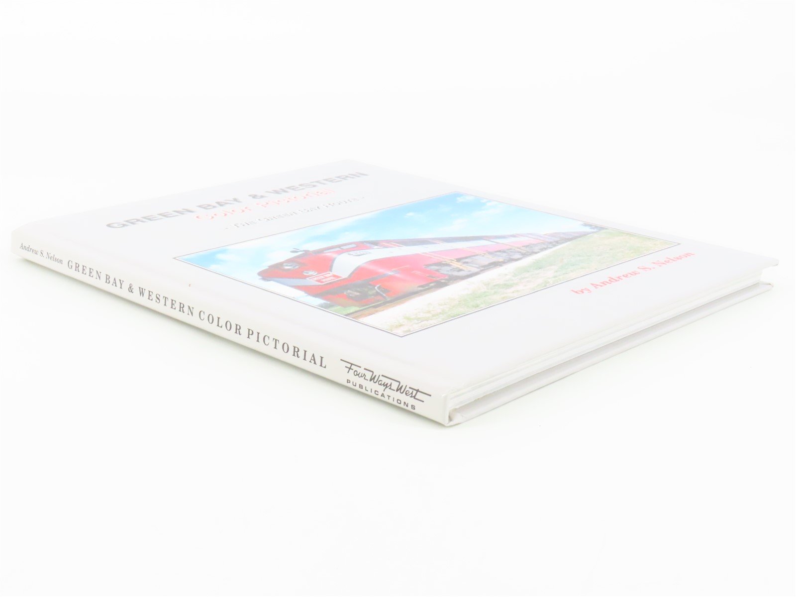 Green Bay & Western Color Pictorial The Green Bay Route by Andrew Nelson ©2003