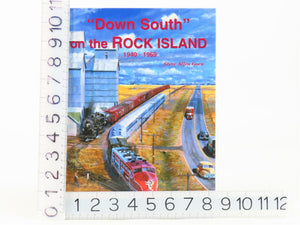 Down South on the Rock Island 1940-1969 by Steve Allen Goen ©2002 HC Book