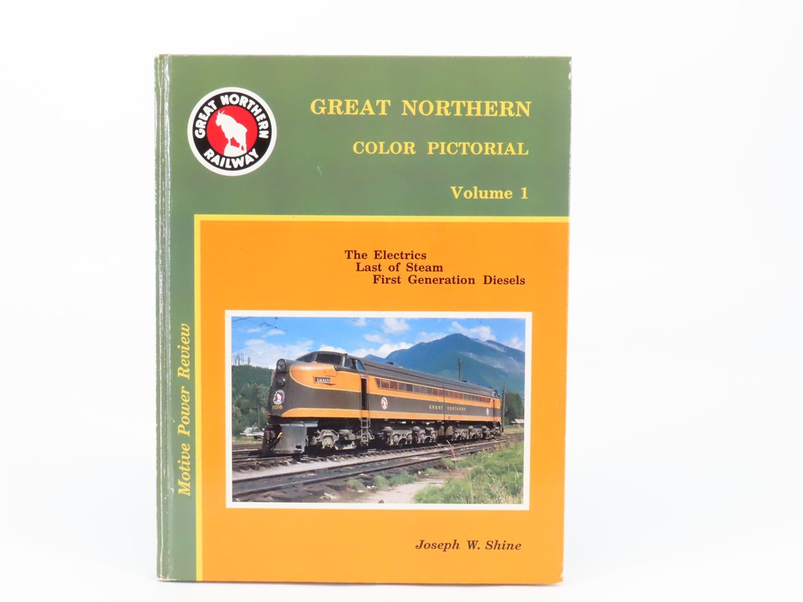 Great Northern Color Pictorial Volume 1 by Joseph W. Shine ©1992 HC Book
