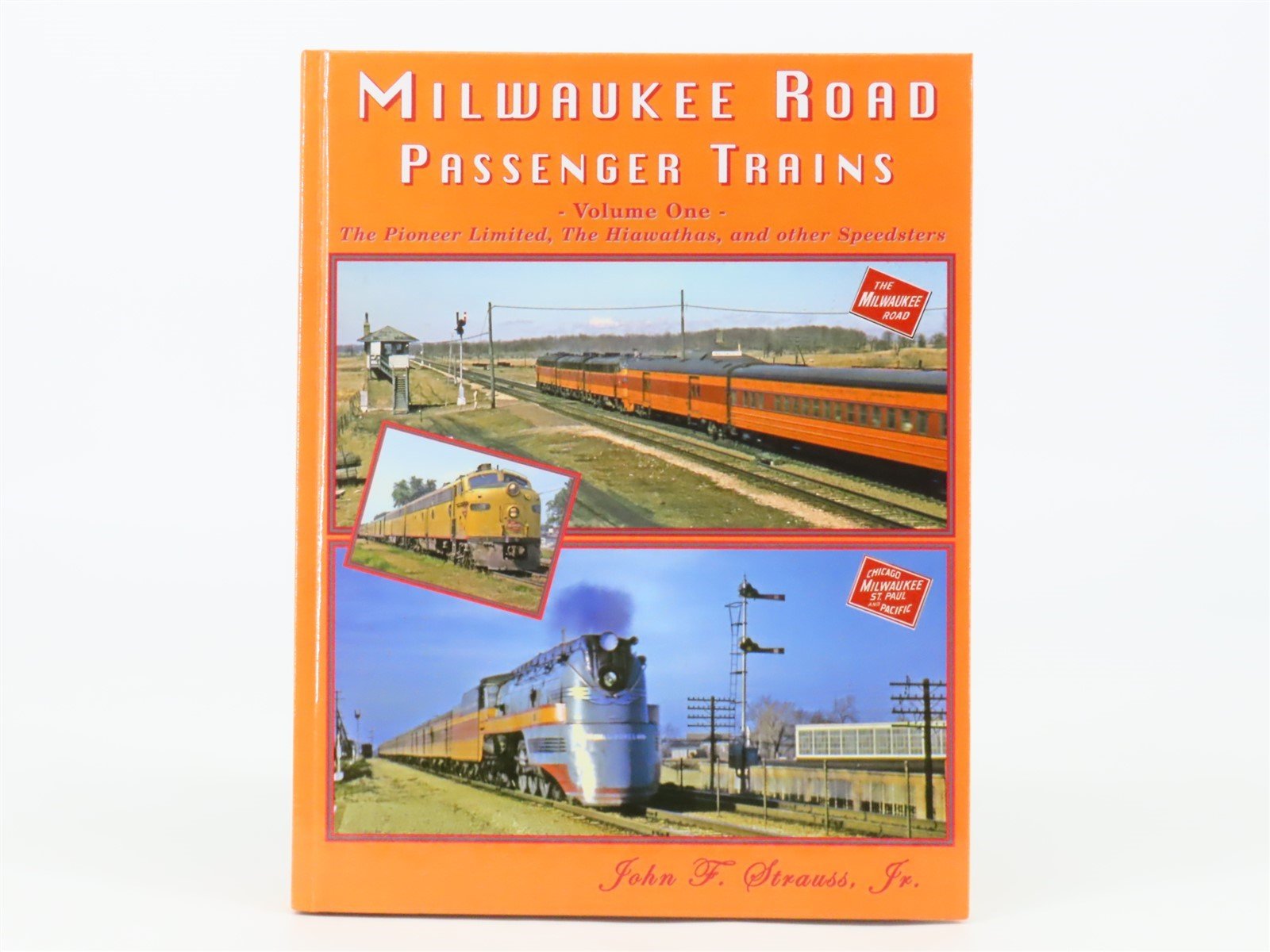Milwaukee Road Passenger Trains Volume One by John F. Strauss, Jr. ©2007 HC Book