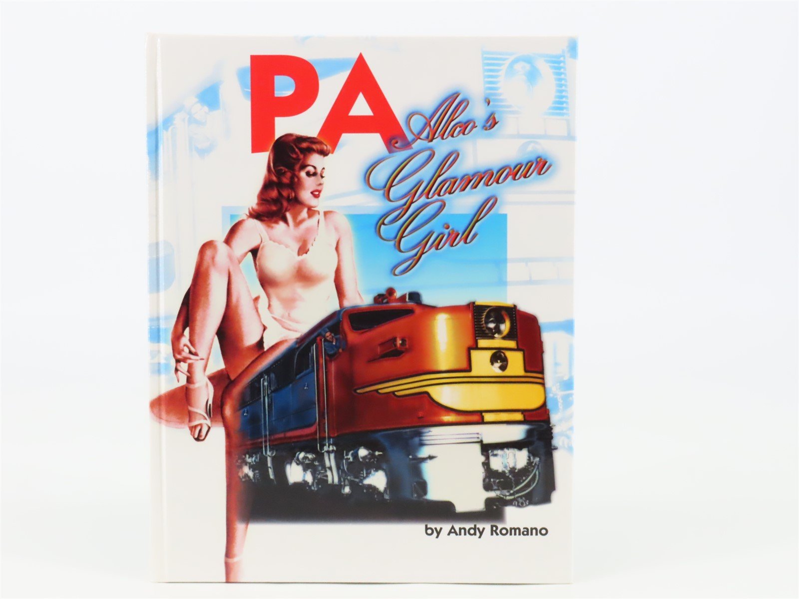 PA Alco's Glamour Girl by Andy Romano ©1997 HC Book